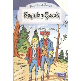 Dünya Çocuk Klasikler Dizisi Kaçırılan Çocuk Robert Louis Stevenson