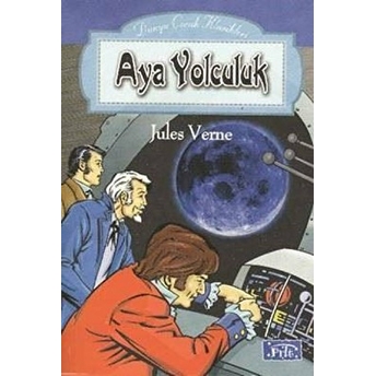 Dünya Çocuk Klasikleri Dizisi Aya Yolculuk Jules Verne