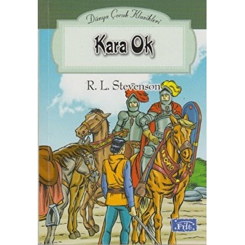 Dünya Çocuk Klasikleri Dizisi Kara Ok Robert Louis Stevenson