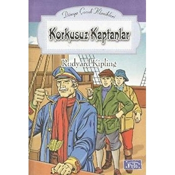 Dünya Çocuk Klasikleri Dizisi Korkusuz Kaptanlar Rudyard Kipling