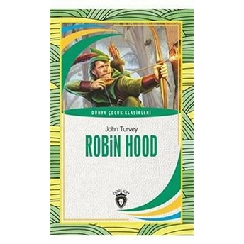 Dünya Çocuk Klasikleri Robin Hood John Turvey