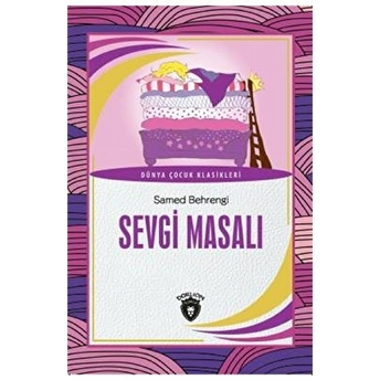 Dünya Çocuk Klasikleri - Sevgi Masalı Samed Behrengi