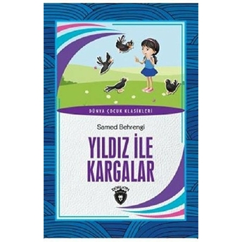 Dünya Çocuk Klasikleri - Yıldız Ile Kargalar Samed Behrengi