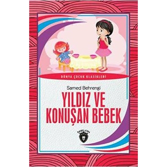 Dünya Çocuk Klasikleri - Yıldız Ve Konuşan Bebek Samed Behrengi