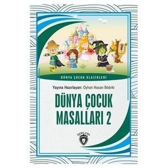 Dünya Çocuk Masalları 2 Dünya Çocuk Klasikleri (7-12 Yaş) Oyhan Hasan Bıldırki