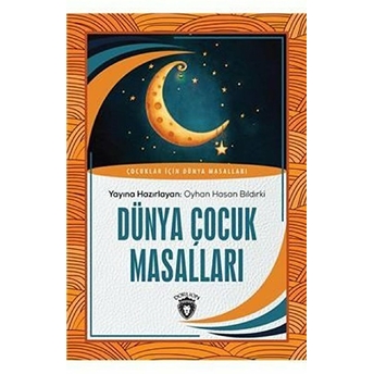 Dünya Çocuk Masalları - Çocuklar Için Dünya Masalları Oyhan Hasan Bıldırki