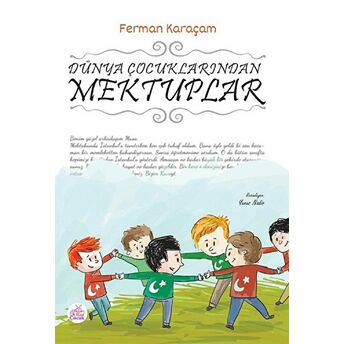 Dünya Çocuklarından Mektuplar Ferman Karaçam