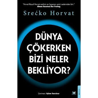 Dünya Çökerken Bizi Neler Bekliyor? Srecko Horvat