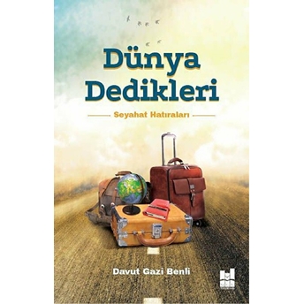 Dünya Dedikleri Davut Gazi Benli