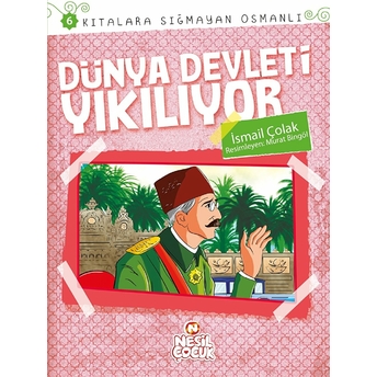 Dünya Devleti Yıkılıyor / Kıtalara Sığmayan Osmanlı-6 Ismail Çolak