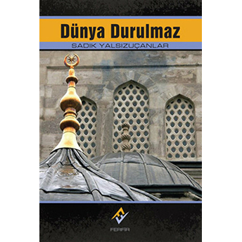 Dünya Durulmaz Sadık Yalsızuçanlar