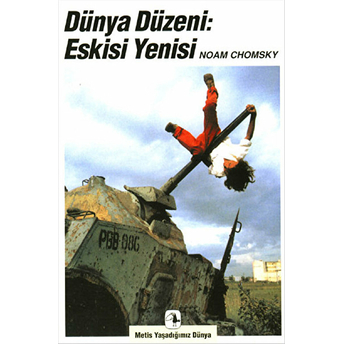 Dünya Düzeni: Eskisi Yenisi Noam Chomsky