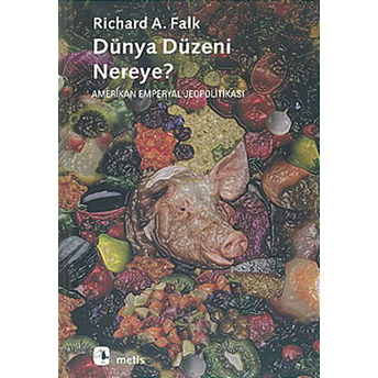 Dünya Düzeni Nereye? Richard A. Falk