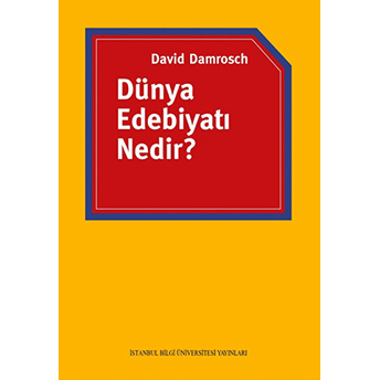 Dünya Edebiyatı Nedir? David Damrosch