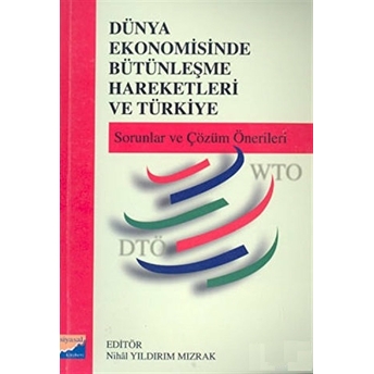 Dünya Ekonomisinde Bütünleşme Hareketleri Ve Türkiye Kolektif