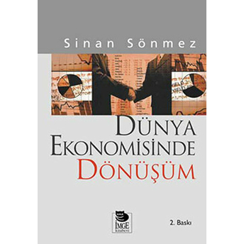 Dünya Ekonomisinde Dönüşüm Sömürgecilikten Küreselleşmeye Sinan Sönmez