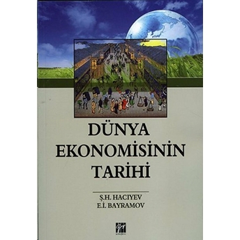 Dünya Ekonomisinin Tarihi Ş. H. Hacıyev