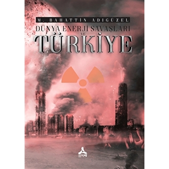 Dünya Enerji Savaşları Ve Türkiye