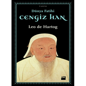 Dünya Fatihi Cengiz Han Leo De Hartog