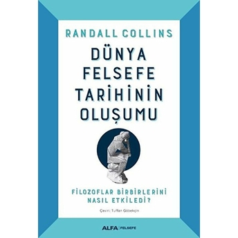 Dünya Felsefe Tarihinin Oluşumu Randall Collins