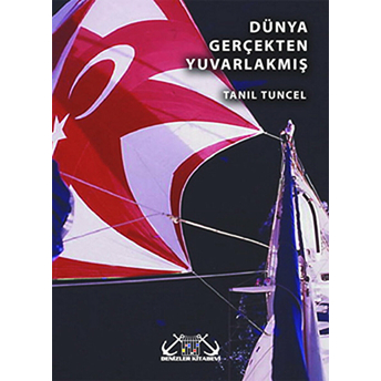 Dünya Gerçekten Yuvarlakmış-Tanıl Tuncel