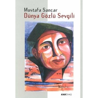 Dünya Gözlü Sevgili-Mustafa Sancar