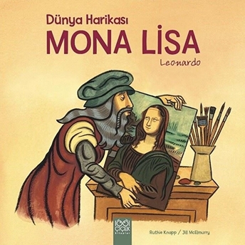 Dünya Harikası Mona Lisa Leonardo