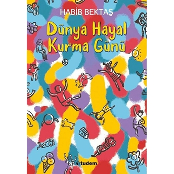 Dünya Hayal Kurma Günü Habib Bektaş