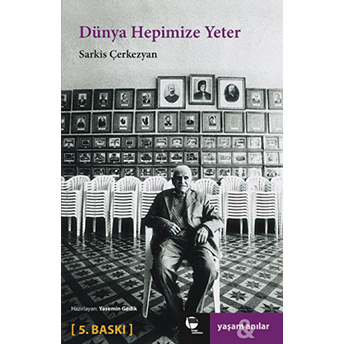 Dünya Hepimize Yeter Sarkis Çerkezyan