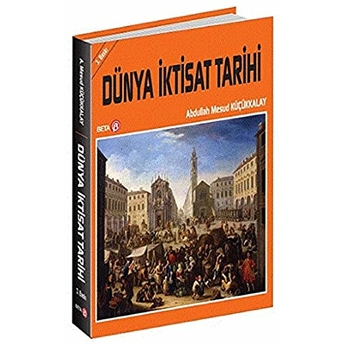 Dünya Iktisat Tarihi Abdullah Mesud Küçükkalay