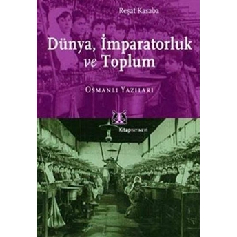 Dünya, Imparatorluk Ve Toplum Reşat Kasaba