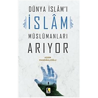 Dünya Islam'ı Islam Müslümanları Arıyor