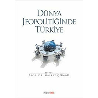 Dünya Jeopolitiğinde Türkiye Hasret Çomak