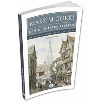 Dünya Klasikleri - Benim Üniversitelerim Maksim Gorki