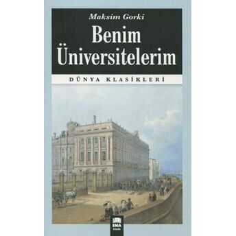 Dünya Klasikleri - Benim Üniversitelerim Maksim Gorki