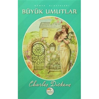 Dünya Klasikleri - Büyük Umutlar Charles Dickens