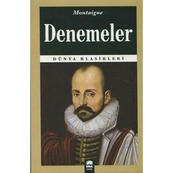 Dünya Klasikleri - Denemeler Michel De Montaigne