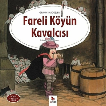 Dünya Klasikleri Dizisi - Fareli Köyün Kavalcısı Grimm Kardeşler