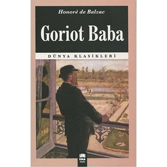 Dünya Klasikleri - Goriot Baba Honore De Balzac