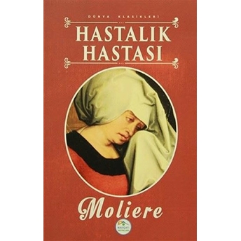 Dünya Klasikleri - Hastalık Hastası Moliere