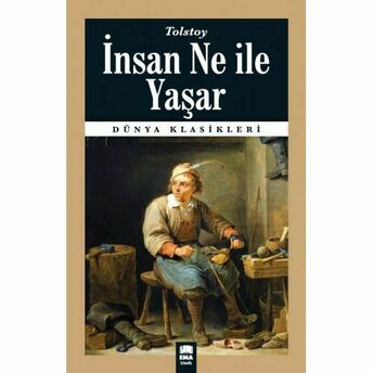 Dünya Klasikleri - Insan Ne Ile Yaşar Lev Nikolayeviç Tolstoy