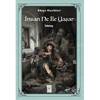 Dünya Klasikleri - Insan Ne Ile Yaşar Lev Nikolayeviç Tolstoy