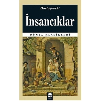 Dünya Klasikleri - Insancıklar Fyodor Mihayloviç Dostoyevski