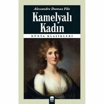 Dünya Klasikleri - Kamelyalı Kadın Alexandre Dumas Fils