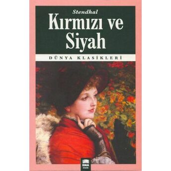 Dünya Klasikleri - Kırmızı Ve Siyah Stendhal