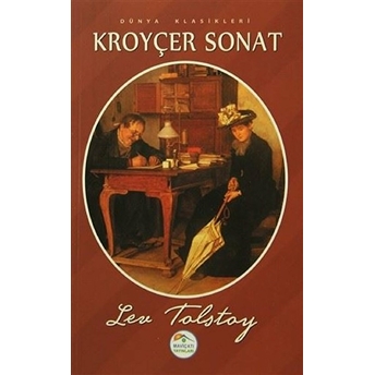 Dünya Klasikleri - Kroyçer Sonat Lev Nikolayeviç Tolstoy