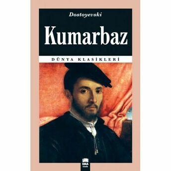 Dünya Klasikleri - Kumarbaz Fyodor Mihayloviç Dostoyevski