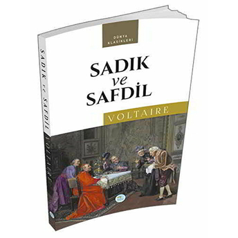 Dünya Klasikleri - Sadık Ve Safdil Marie Arouet Voltaire