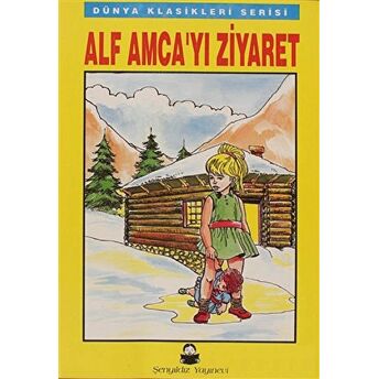 Dünya Klasikleri Serisi - Alf Amca'Yı Ziyaret Kolektif