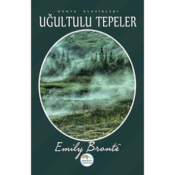 Dünya Klasikleri - Uğultulu Tepeler Emily Bronte